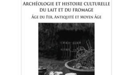 Archéologie et histoire culturelle du lait et du fromage Âge du Fer, Antiquité et Moyen Âge